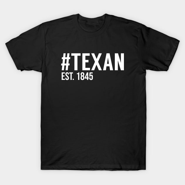 Hashtag Texan Est. 1845 T-Shirt by MSA